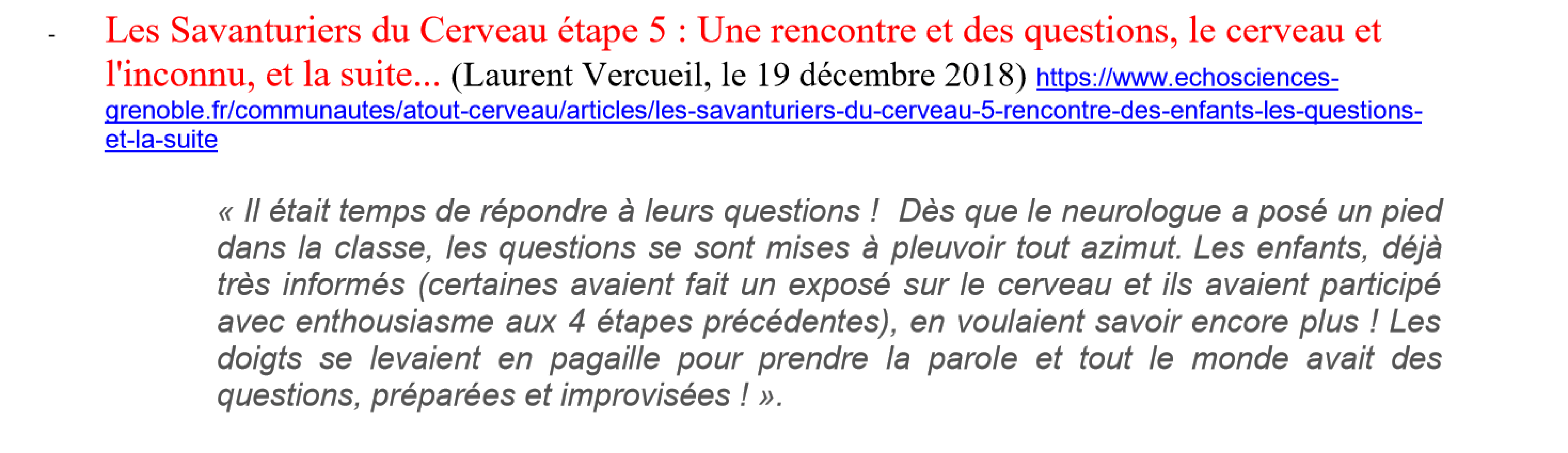 Les Savanturiers du Cerveau (5) : Une rencontre et des questions, le cerveau et l'inconnu, et la suite...